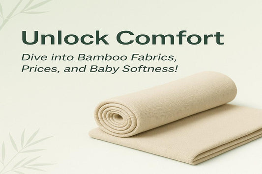 Unlock Comfort: Dive into Bamboo Fabrics, Prices, and Baby Softness!