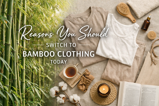 5 Reasons You Should Switch To Bamboo Clothing Today